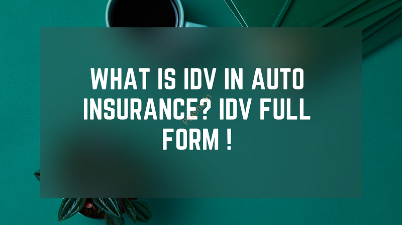 what-is-idv-in-auto-insurance-idv-full-form-prashu-in